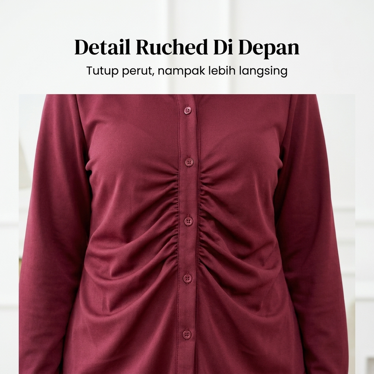 Detail ruched nampak slim